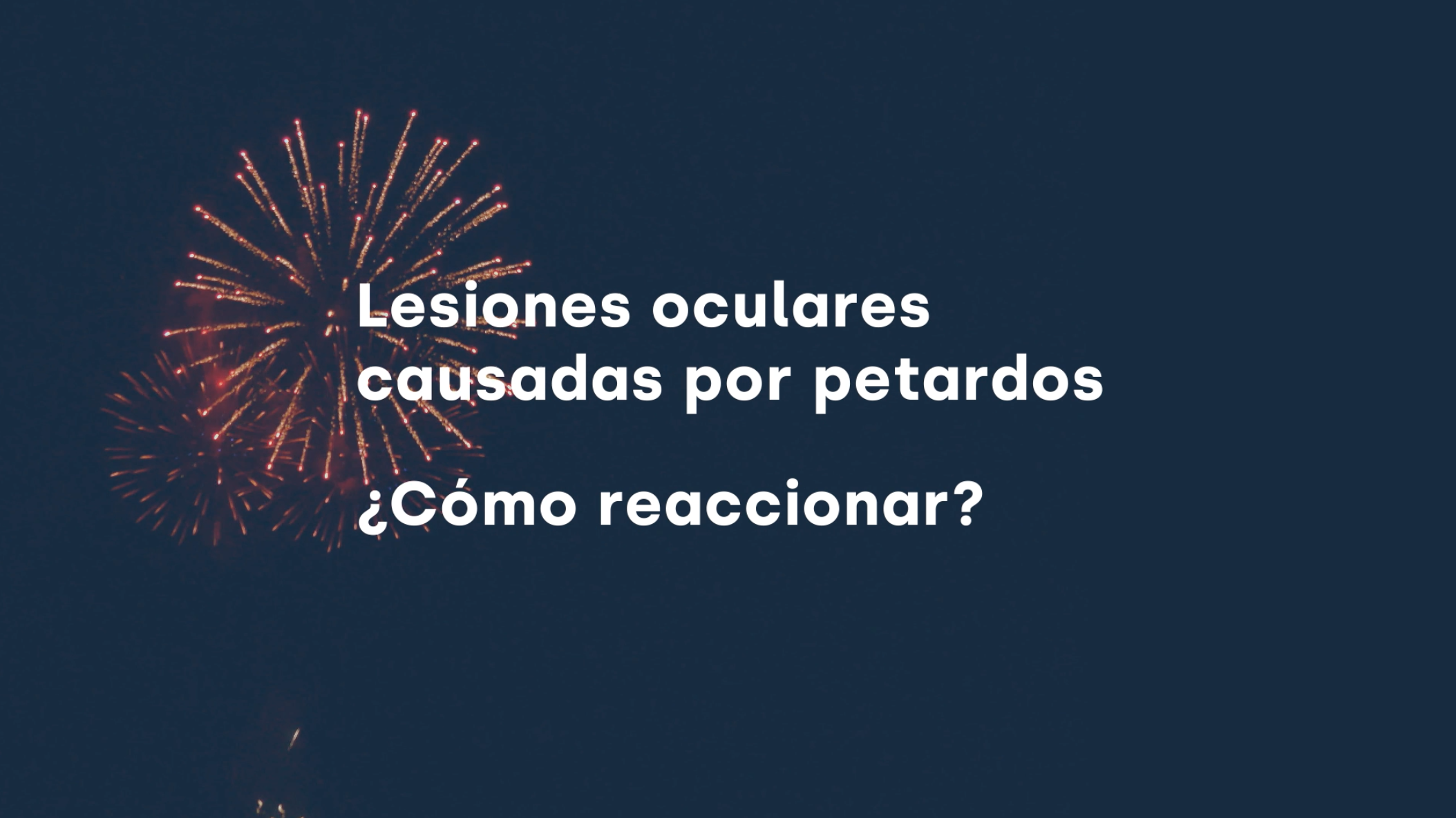 Lesiones Oculares por Petardos y Fuegos Artificiales